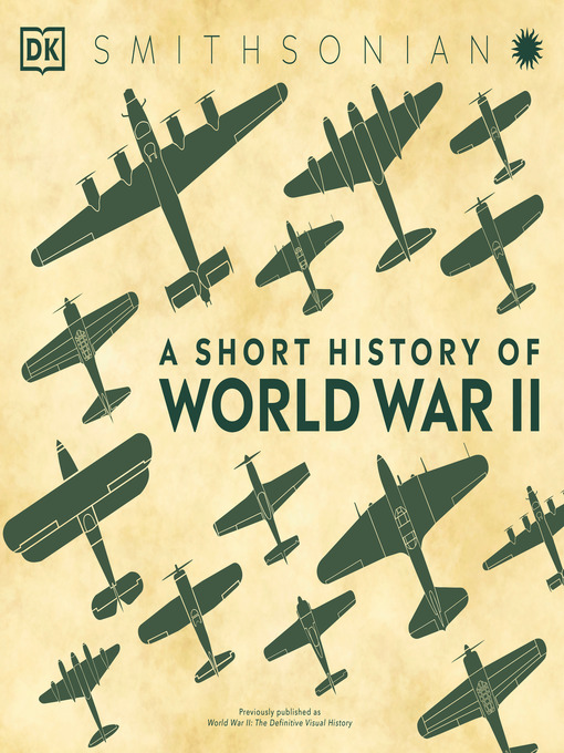 Title details for A Short History of World War II by DK - Available